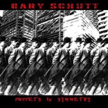 Gary Schutt (J S Soto) - Puppets In Symmetry (2012) Gary Schutt (J S Soto) - Puppets In Symmetry (2012)
