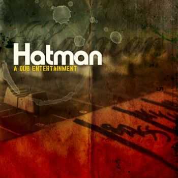 Hatman - A Dub Entertainment  (2012)