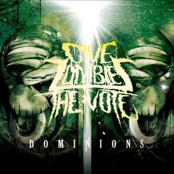 Give Zombies The Vote - Dominions (2012)