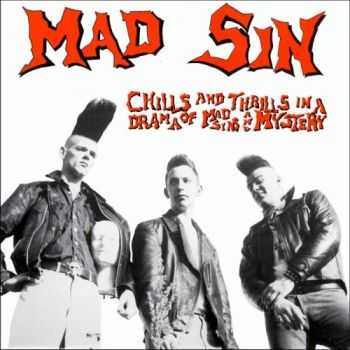 Mad Sin  - Chills And Thrills In A Drama of Mad Sin And Mystery (1988)