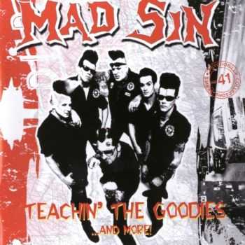 Mad Sin - Teachin' The Goodies...And More!  (2006)