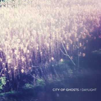 City Of Ghosts - Daylight [EP] (2012)