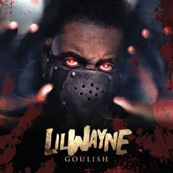 Lil Wayne  Goulish (2012)