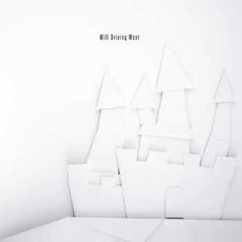 Will Driving West - Castles (2012)