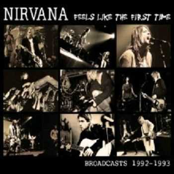 Nirvana - Feels Like The First Time  (2012)