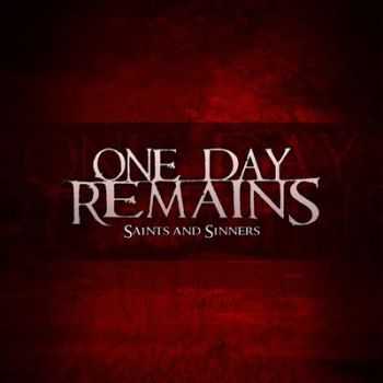 One Day Remains - Saints And Sinners (2012) One Day Remains - Saints And Sinners (2012)