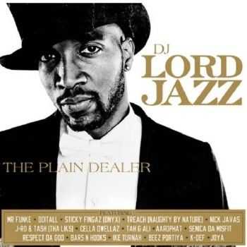 DJ Lord Jazz (of Lords Of The Underground) - The Plain Dealer (2012) DJ Lord Jazz (of Lords Of The Underground) - The Plain Dealer (2012)