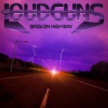 Loudguns - Broken Highway (2012)