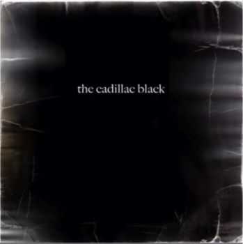 The Cadillac Black - The Cadillac Black (2012)