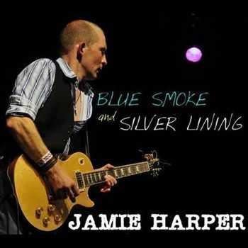Jamie Harper - Blue Smoke and Silver Lining (2012)