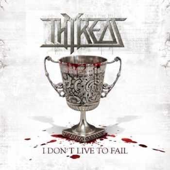 Thyreos - I Don't Live To Fail (2012)