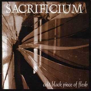 Sacrificium - Cold Black Piece of Flesh (2002)