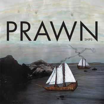 Prawn - Ships (2012)