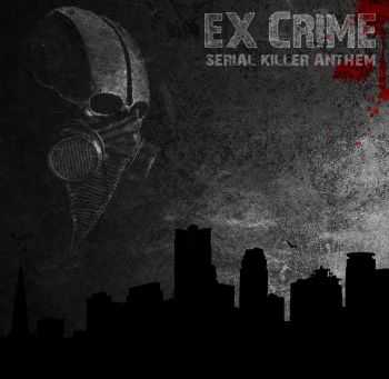 Ex-Crime - Serial Killer Anthem (2012)