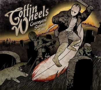 Coffin Wheels - Graveyard Sunrise Time (2012)