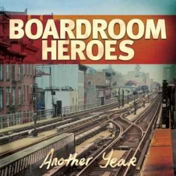 Boardroom Heroes - Another Year (2012) Boardroom Heroes - Another Year (2012)
