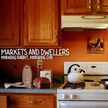 Markets And Dwellers - Morning Rabbit, Morning Cub [EP] (2012)