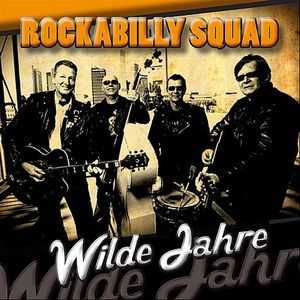 Rockabilly Squad - Wilde Jahre (2012)