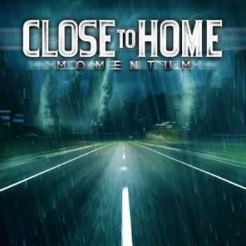 Close To Home - Momentum (2012)