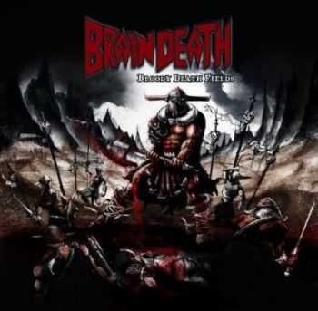 Brain Death - Bloody Death Fields (2012) Brain Death - Bloody Death Fields (2012)