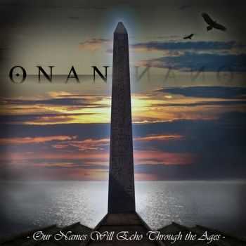 Onan - Our Names Will Echo Through The Ages [EP] (2012)