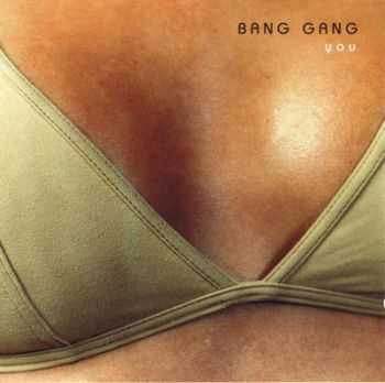 Bang Gang &#8206; You (2000) HQ