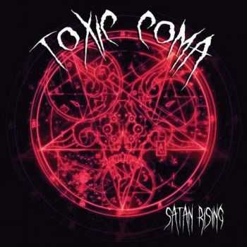 Toxic Coma - Satan Rising (2012)