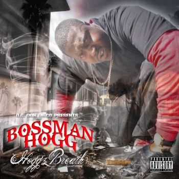 Bossman Hogg - Hoggz Breath (2012)