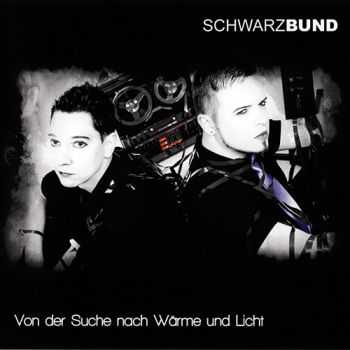 Schwarzbund - Von Der Suche Nach W&#228;rme Und Licht (2012)