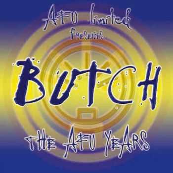 Butch - The AFU Years [The Best of Butch] (2012)