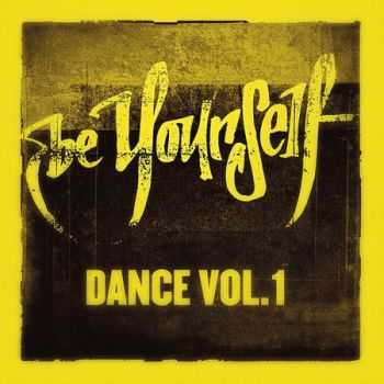 Be Yourself Dance: Volume 1 (2012) Be Yourself Dance: Volume 1 (2012)