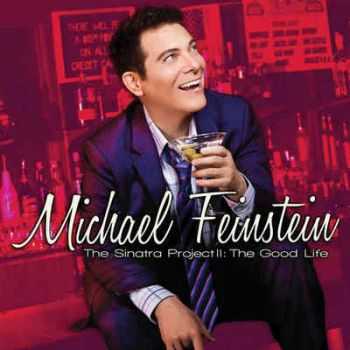 Michael Feinstein - The Sinatra Project, Volume II: The Good Life (2011) FLAC