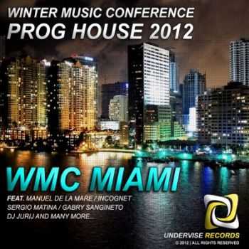 VA - Winter Music Conference Prog House 2012 WMC Miami (2012) VA - Winter Music Conference Prog House 2012 WMC Miami (2012)