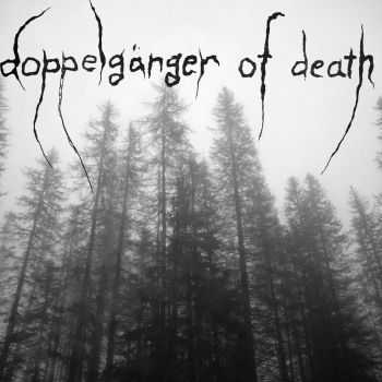 Doppelg&#228;nger Of Death - Doppelg&#228;nger Of Death (2012)