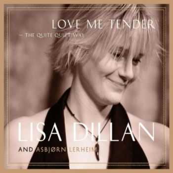 Lisa Dillan And Asbjorn Lerheim - Love Me Tender - The Quite Quiet Way (2012)