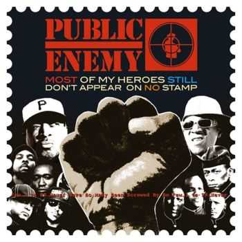 Public Enemy - Most Of My Heroes Still Don't Appear On No Stamp (2012) Public Enemy - Most Of My Heroes Still Don't Appear On No Stamp (2012)