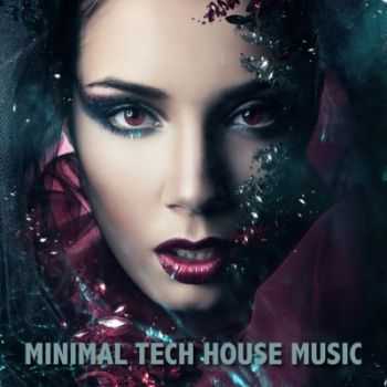 VA - Minimal Tech House Music (unmixed tracks) (2012) VA - Minimal Tech House Music (unmixed tracks) (2012)