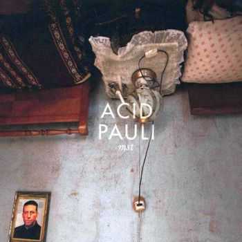 Acid Pauli - mst (2012)