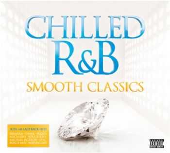 VA - Chilled R&B Smooth Classics [3CD] (2012)