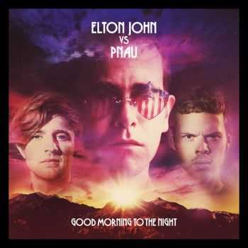 Elton John vs Pnau - Good Morning To The Night (2012)
