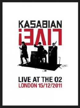 Kasabian - Live At O2 London 2011-12-15 (2012)