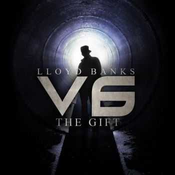 Lloyd Banks - V6: The Gift (2012) Lloyd Banks - V6: The Gift (2012)
