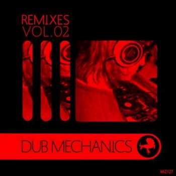 Remixes Volume 02: Dub Mechanics (2012)