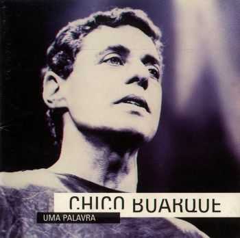 Chico Buarque - Uma Palavra (1995) Chico Buarque - Uma Palavra (1995)