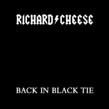 Richard Cheese  Back In Black Tie (2012)