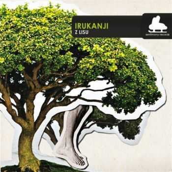 Irukanji – Z Lisu (2009) Irukanji – Z Lisu (2009)