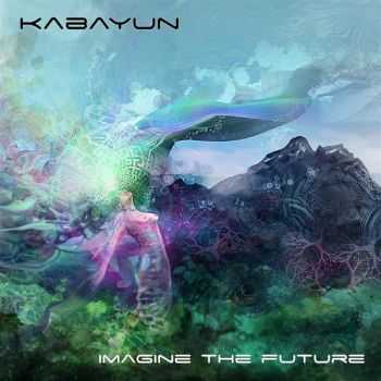 Kabayun – Imagine The Future (2012) Kabayun – Imagine The Future (2012)
