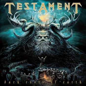 Testament - Dark Roots Of Earth (2012) Testament - Dark Roots Of Earth (2012)