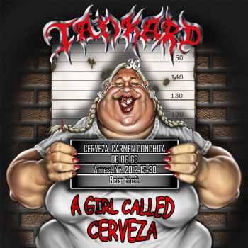 Tankard - A Girl Called Cerveza (2012)