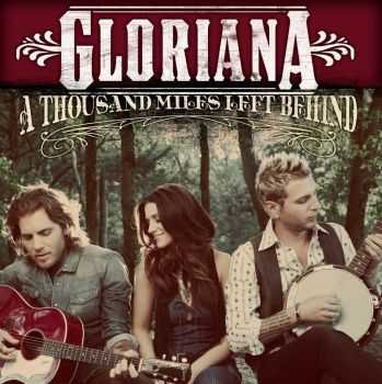 Gloriana - A Thousand Miles Left Behind (2012)